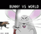  Bunny Vs. World